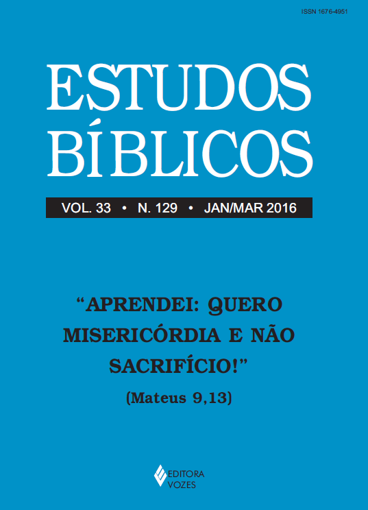 					Visualizar v. 33 n. 129 (2016): Estudos Bíblicos - Dossiê: “Aprendei: quero misericórdia e não sacrifício!” (Mateus 9,13)
				