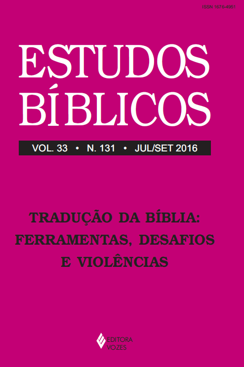 					Visualizar v. 33 n. 131 (2016): Estudos Bíblicos - Dossiê: Tradução da bíblia: ferramentas, desafios e violências
				