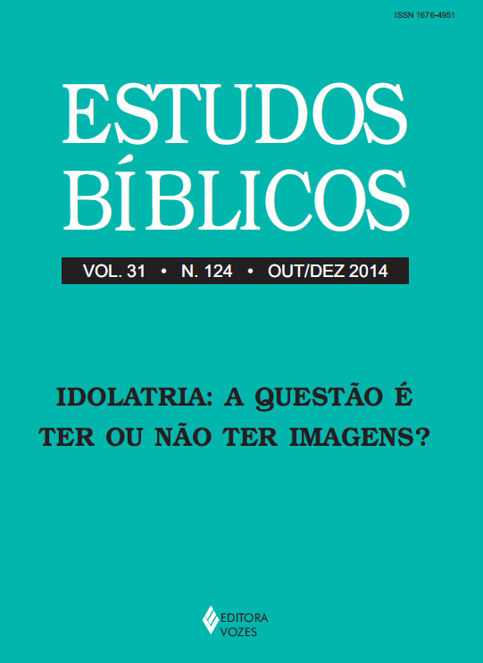 					Visualizar v. 31 n. 124 (2014): Estudos Bíblicos - Dossiê: Idolatria: a questão é ter ou não ter imagens?
				