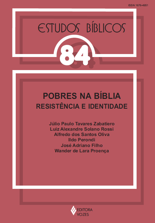 					Visualizar v. 22 n. 84 (2004): Estudos Bíblicos - Dossiê: Pobres na Bíblia: resistência e identidade
				